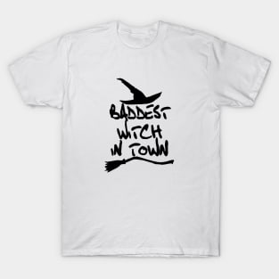 Baddest Witch in twon T-Shirt